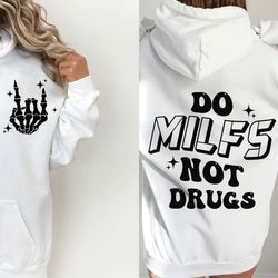 Do MILFs Not Drugs SVG, funny adult svg, funny svg, say no to drugs svg, milf svg, adult humor svg,