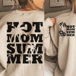 Hot Mom Summer Svg Png, Hot Mom svg png, Mom Life Svg Png, Beach Vibes Svg, Vacay Vibes Svg, Summer
