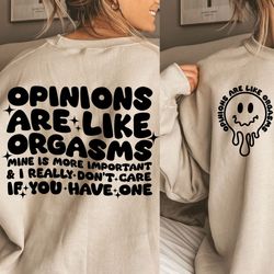 Opinions are like orgasms Svg Png, Funny Quote Png, Svg Cutting File, Funny Png, Adult Humor Png, Fu