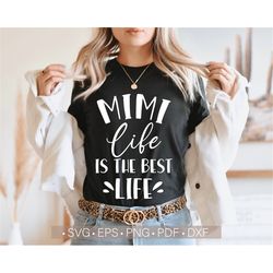 Mimi Life Is The Best Life Svg, Mimi Life Png Shirt Design Cut File for Cricut, Silhouette, Cutting File, Mimi Svg Funny