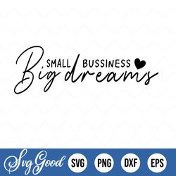 Small Business Big Dreams, Cricut Cut Files, Silhouette Cut Files, Cutting File, Digital Download