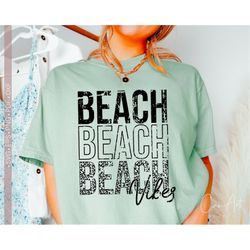 Beach Vibes Svg Png, Distressed Funny Beach Life Svg Quotes, Summer Vacation Grunge Sublimation Printable Shirt Design C