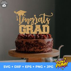 Congrats Grad SVG, Congrats Grad Cake Topper, Graduation Digital Download, Svg, Dxf, Eps, Silhouette, Cricut, Cut Files