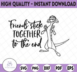 Friends stick together svg, Lion King svg, Lion King cut file, Timon svg, Quote svg, Disney SVG, Funny svg, Lion svg, Li