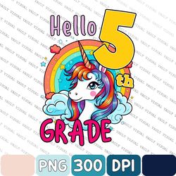 Hello 5th Grade Unicorn Back To School Girl Png, Back To School Png, Unicorn Lovers Png, Digital Download