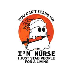You Can't Scare Me Boo Halloween Nurse Vector Svg, Halloween Nurse Gift For Halloween Day Svg, Silhouette Sublimation Fi