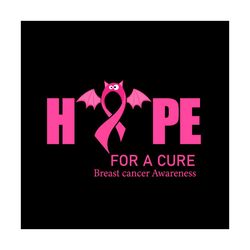 Hope For A Cure Breast Cancer Awareness Vector Svg, Pink Wariors Gift For Breast Cancer Awareness Svg, Fight Gift For Br