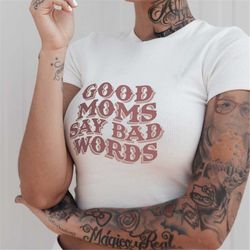 Good Moms say Bad Words SVG PNG