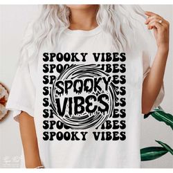 Spooky Vibes SVG, Spooky Season svg, Halloween Shirt svg, Spooky shirt svg, Halloween svg, trick or treat svg, Png Dxf C