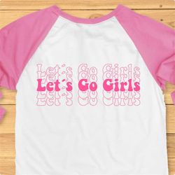 Let's Go Girls SVG