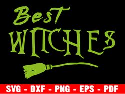 Best Witches Svg, Best Witches Shirt, Halloween Shirt, Good Witch Svg, Fall Shirt, Spooky Season Svg, Funny Halloween