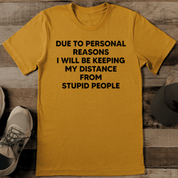 Due To Personal Reasons Tee