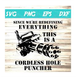 Since we are redefining everything this is a cordless hole puncher SVG