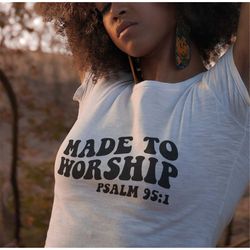Made to Worship SVG, psalm 95 1, religious, christian, retro, jesus