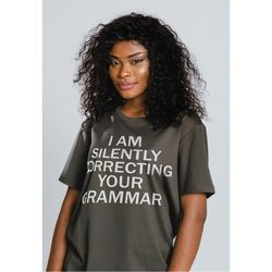 I'm Silently Correcting Your Grammar , English Teacher Shirt, English Teacher Gift, Grammar Shirts, Funny Grammar Shirt,