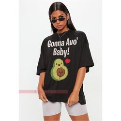 Gonna Avo Baby ! Funny Avocado Shirt - Cinco de Mayo Shirt, Avo Gato,Cat lover shirt, Avocado Lover shirt, Funny Food gi