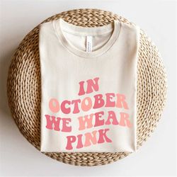 In October We Wear Pink SVG, In October We Wear Pink PNG