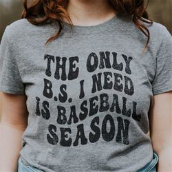baseball season svg png, the only bs i need is baseball season