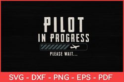 Pilot In Progress Please Wait Future Pilot Funny Svg Design