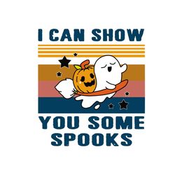 Pumpkin ghost I can show you some spooks Halloween Svg Happy Halloween Vector Svg, Halloween Boo Gift For Halloween Day