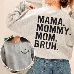 Mama Mommy Mom Bruh Sweatshirt Best Mothers Day Gift, Cool Moms Club TShirt, Mom Life LongSleeve, Motherhood Hoodie