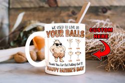 Personalized We Use To Live In Your Balls Mug Funny Gifts For Dad Dad Coffee Mug Funny Sperm Mug Gift from Son & Daughte
