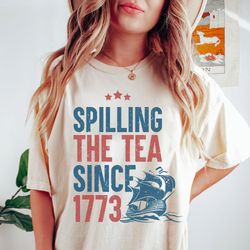 Spilling The Tea Since 1773 Shirt, Fourth Of July Shirt, Funny History Teacher TShirt