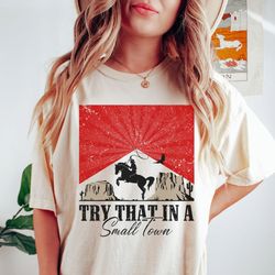 Try That In A Small Town TShirt Country Girl And Guy Shirt Jason Aldean TShirt