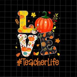 Love Teacher Life Png, Teacher Thankful Grateful Blessed Png, Teacher Life Png, Teacher Pumpkin Png, Teacher Autumn Fall