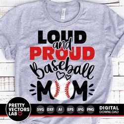 Loud and Proud Baseball Mom Svg, Baseball Svg, Love Baseball Cut Files, Cheer Mama Svg Dxf Eps Png, Sports Quote Clipart