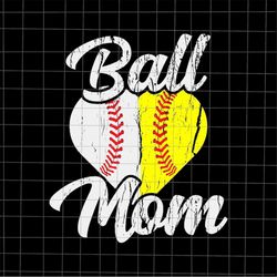 Ball Mom Svg, Baseball Mom Svg, Baseball Softball Mother's Day Svg, Mother's Day Svg, Mother's Day Quote Svg, Mom Life S