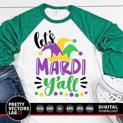 let's mardi y'all svg, mardi gras svg, jester hat svg dxf eps png, fat tuesday cut files, funny, louisiana parade clipar