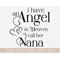 i have an angel in heaven i call her Nana Svg / In Loving Memory Svg / Memorial Svg / Bereavement - Mourning - Sympathy