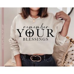 Remember Your Blessings Svg, Christian Svg Png Scripture Svg Inspirational Motivational Svg Quotes and Sayings Cut File
