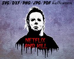 Netflix And Kill Halloween SVG, PNG, DXF, PDF, JPG,...