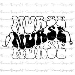 Groovy Nurse Svg, Stethoscope SVG, Nurse Cut File for Cricut, Nurse Life svg, Medical Word SVG, Doctor svg, Nurse Shirt