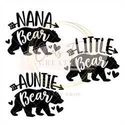 Bear Family Svg Bundle, Nana Bear, Auntie Bear, Little Bear Svg Png Dxf Eps Cut Files
