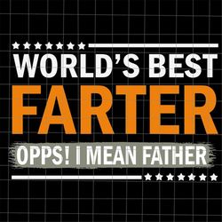 World's Best Farter I Mean Father Svg, Best Dad Svg, Stepping Dad Svg, Quote Fathers Day Svg, Cricut and Silhouette.