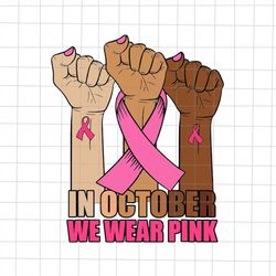 In October We Wear Pink Hand Raise Svg, Hand Raise Breast Cancer Awareness Svg, Hand Raise Pink Ribbon Svg