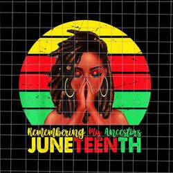 Remembering My Ancestors Juneteenth Png, Women Africa Juneteenth Day Png, Independence Day Png, Black History Month Png