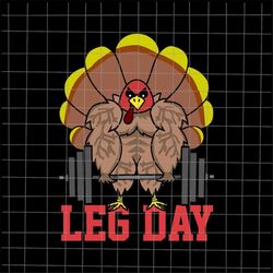 Leg Day Svg, Deadlifting Turkey Thanksgiving Svg, Gymer Thanksgiving Svg, Gymer Thankful Svg, Deadlifting Turkey Thankfu