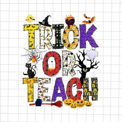 Trick Or Teach Png, Teacher Student Halloween Png, Teacher Halloween Png, Quote School Halloween Png