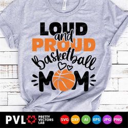Loud and Proud Basketball Mom Svg, Basketball Svg, Love Basketball Cut Files, Cheer Mama Svg, Dxf, Eps, Png, Sports Quot
