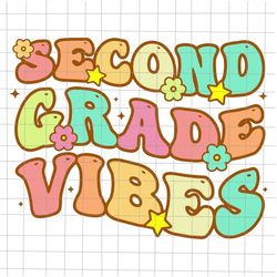 Second Grade Vibes Svg, Back To School Second Grade Vibes Svg, Teacher Quote Svg, Back To School Quote Svg