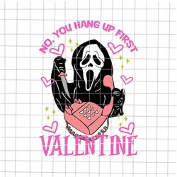 Ghostface Calling Valentine Svg, No You Hang Up First Svg, Scream You Hang Up Svg, Funny Valentine Svg, Ghost Calling Sv