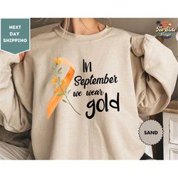 In September We Wear Gold Sweatshirt, Childhood Cancer Awareness, Gold Ribbon, Pediatric Nurse, Cancer Support Gift
