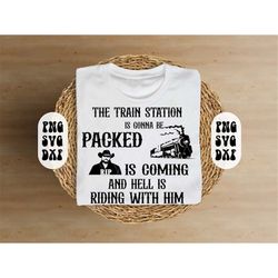 The Train Station Is Gonna Be Packed svg, png, dxf, shirt design, cricut Digital Download | Insant Download