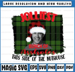 Jolliest bunch of Assholes this side of the nuthouse, Holiday, Christmas, Digital, PNG clipart