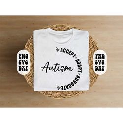 Autism Awareness SVG, Accept Adapt Advocate SVG, Autism Quotes Sayings SVG, Autism Gifts Shirt Svg, April, Cut Files For