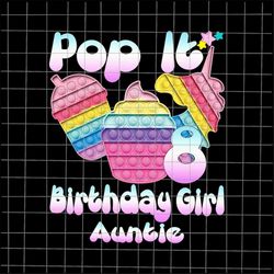 8th Birthday Girl Pop It Png, Auntie 8th Birthday Girl Pop It Unicorn Png, Girl Pop It Birthday Png, Birthday Girl Png,
